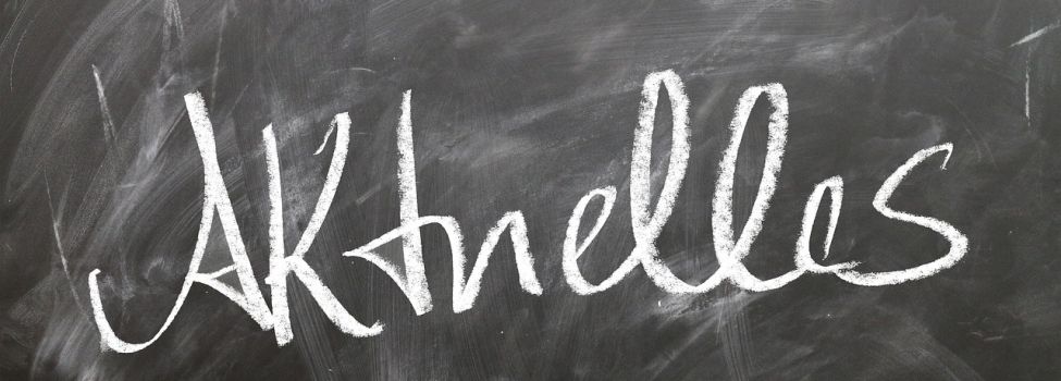 Aktuelles Quelle: https://pixabay.com/de/photos/tafel-aktuell-aktuelles-nachrichten-1815977/
